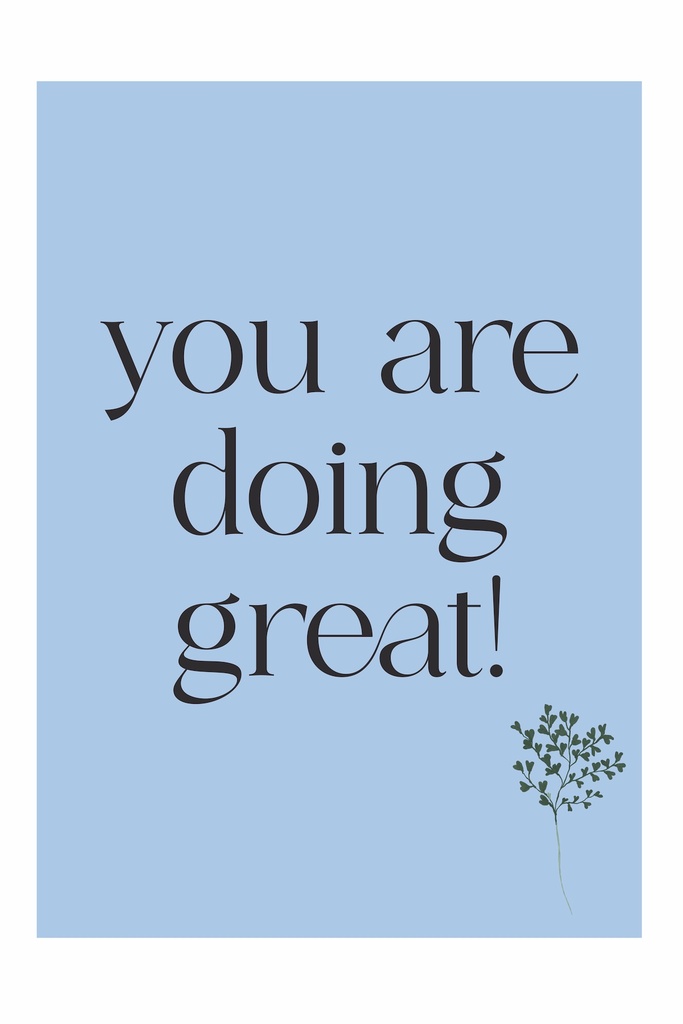 You are doing great - Digital Print
