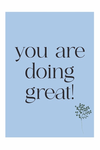 You are doing great - Digital Print