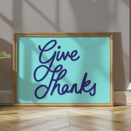 Give Thanks - Digital Print